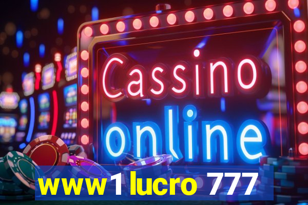 www1 lucro 777
